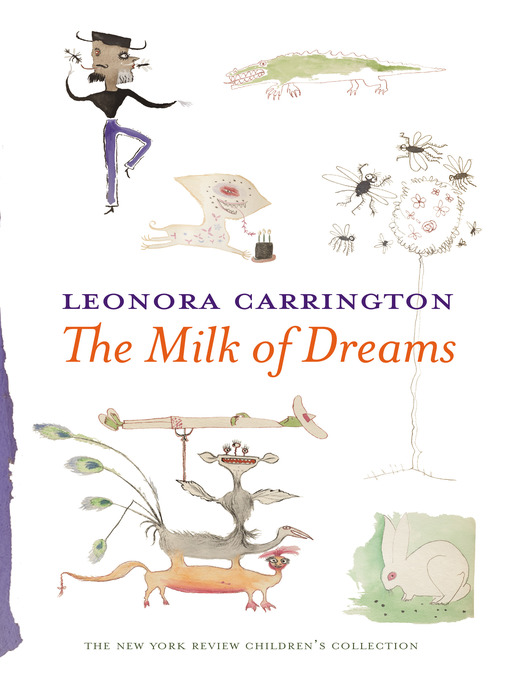 Title details for The Milk of Dreams by Leonora Carrington - Available